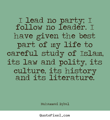 Customize picture quotes about life - I lead no party; i follow no leader. i have given..