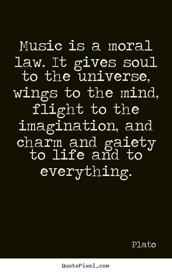 Plato picture quotes - Music is a moral law. it gives soul to the universe, wings.. - Life quote