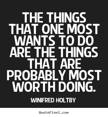 Quotes about life - The things that one most wants to do are the things that are probably..