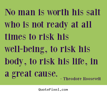 Create your own photo quote about life - No man is worth his salt who is not ready at all..