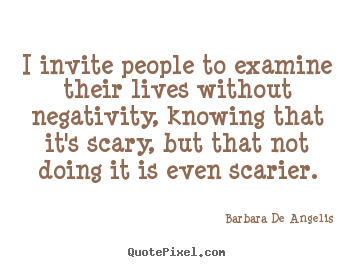 Barbara De Angelis picture quotes - I invite people to examine their lives without.. - Life sayings