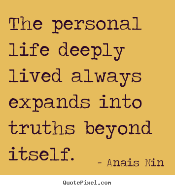 Design custom photo quotes about life - The personal life deeply lived always expands..