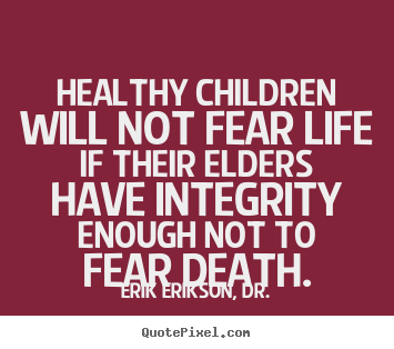 Design custom picture quotes about life - Healthy children will not fear life if their..