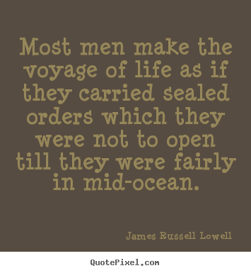 Quotes about life - Most men make the voyage of life as if they carried..