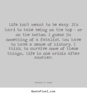 How to make picture sayings about life - Life isn't meant to be easy. it's hard to..