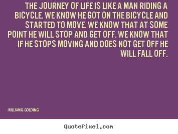 Make personalized picture quotes about life - The journey of life is like a man riding a..