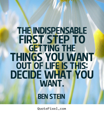 Life quotes - The indispensable first step to getting the things..
