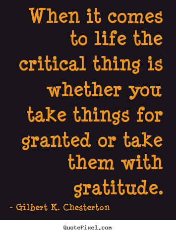 Life quotes - When it comes to life the critical thing is whether you take things for..