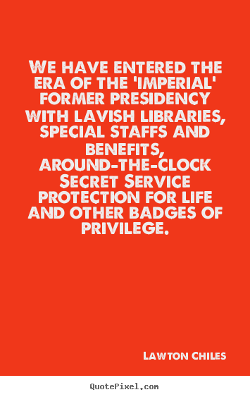 Quotes about life - We have entered the era of the 'imperial' former..