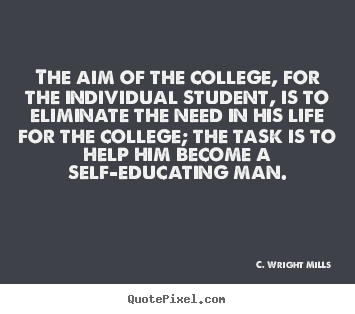 How to make poster quotes about life - The aim of the college, for the individual..