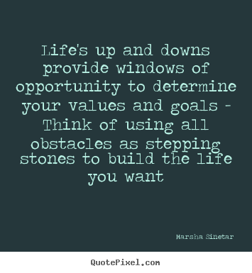 Create graphic picture quotes about life - Life's up and downs provide windows of opportunity to determine..