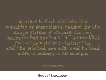 Quotes about life - A return to first principles in a republic is sometimes caused..