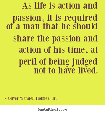 Create custom picture quotes about life - As life is action and passion, it is required..
