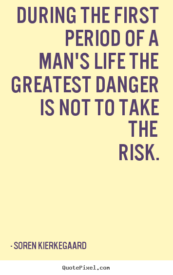 Life quotes - During the first period of a man's life the greatest..