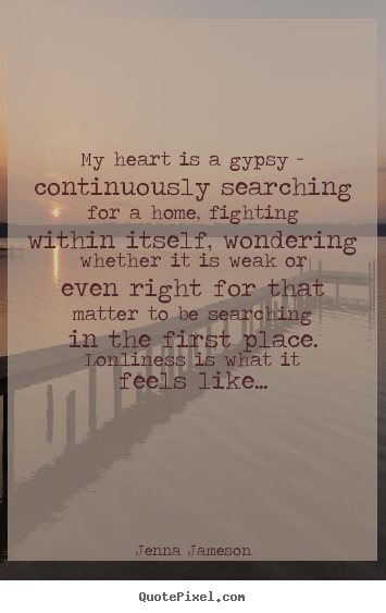 How to make image quote about life - My heart is a gypsy - continuously searching for a home, fighting..