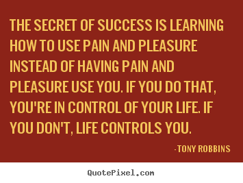 How to make picture quotes about life - The secret of success is learning how to use pain and..