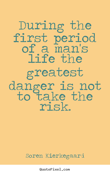 Life quotes - During the first period of a man's life the..