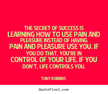 Make custom picture quotes about life - The secret of success is learning how to use pain and..
