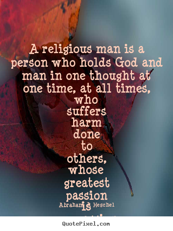 Quote about love - A religious man is a person who holds god..