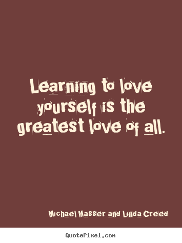 How to make picture quote about love - Learning to love yourself is the greatest love of..