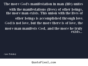 Quotes about love - The more god's manifestation in man (life) unites..