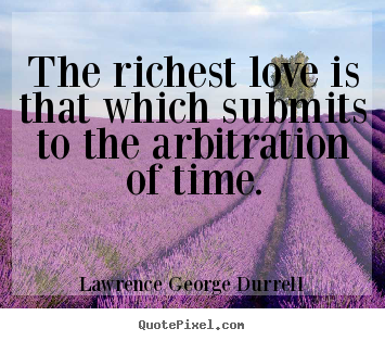 Create custom picture quotes about love - The richest love is that which submits to..