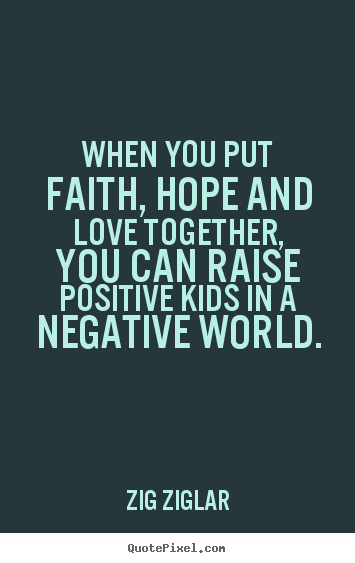 Create custom picture quote about love - When you put faith, hope and love together, you can..