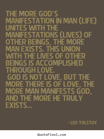 Love quotes - The more god's manifestation in man (life) unites with the manifestations..