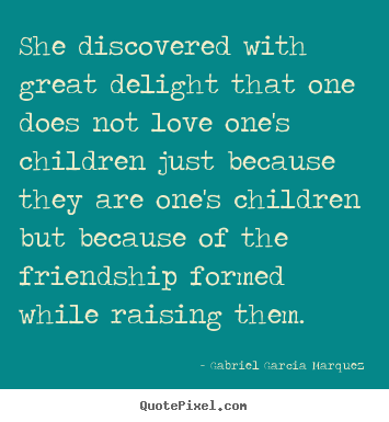 Diy picture quote about love - She discovered with great delight that one..