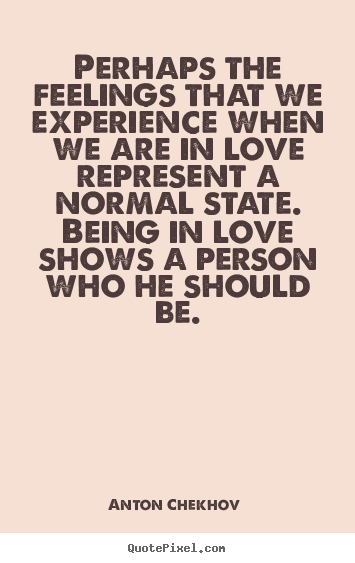 Design poster sayings about love - Perhaps the feelings that we experience when we are in love..