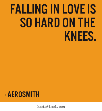 Create custom picture quotes about love - Falling in love is so hard on the knees.