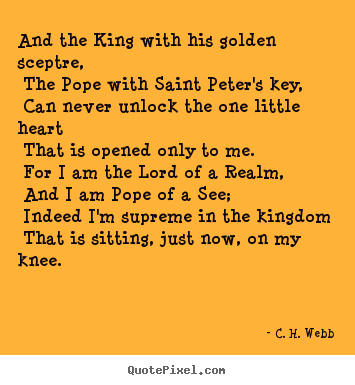 Quotes about love - And the king with his golden sceptre, the pope with..