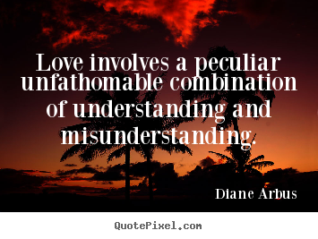 Design picture quotes about love - Love involves a peculiar unfathomable combination of understanding..