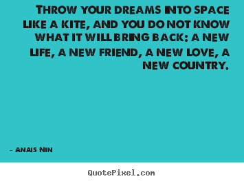 Customize image quotes about love - Throw your dreams into space like a kite, and you do..
