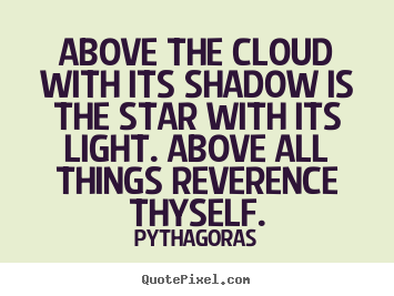 Create custom picture quote about love - Above the cloud with its shadow is the star with its light...