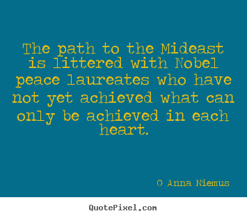 Quotes about love - The path to the mideast is littered with nobel peace..
