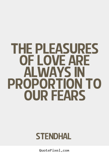 Create custom image quotes about love - The pleasures of love are always in proportion..