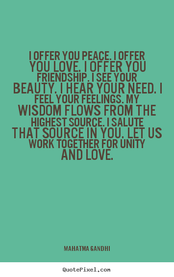 Design custom image quotes about love - I offer you peace. i offer you love. i offer..