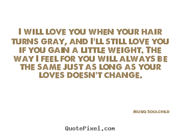 musiq soulchild love you your hair turns grey