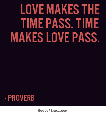 Meaningful Quotes About Time And Love Famous Meaningful Quotes About Time And Love Popular Meaningful Quotes About Time And Love