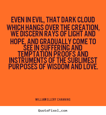 Quotes about love - Even in evil, that dark cloud which hangs over the..