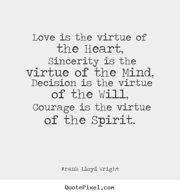 How to design picture sayings about love - Love is the virtue of the heart, sincerity is the virtue of..