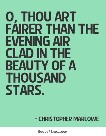 Quotes about love - O, thou art fairer than the evening air clad in the beauty of..