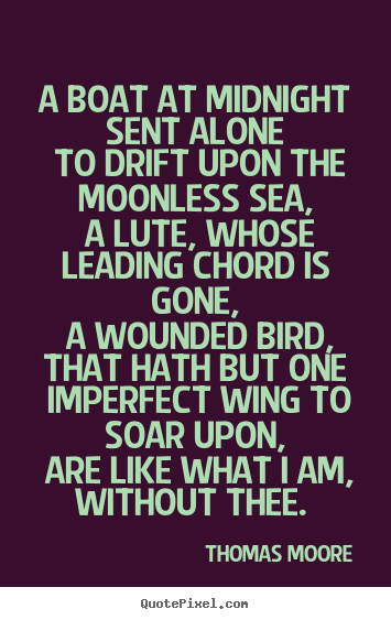 Create graphic picture quotes about love - A boat at midnight sent alone to drift upon the moonless sea, a lute,..