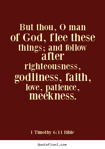 Love quote - But thou, o man of god, flee these things; and..