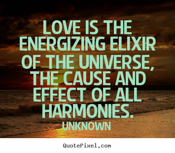 Customize picture quote about love - Love is the energizing elixir of the universe,..