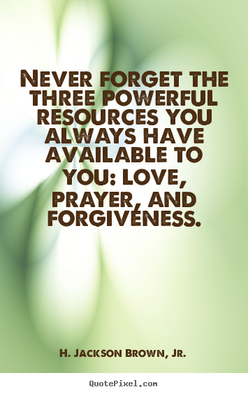Make personalized picture sayings about love - Never forget the three powerful resources you always..