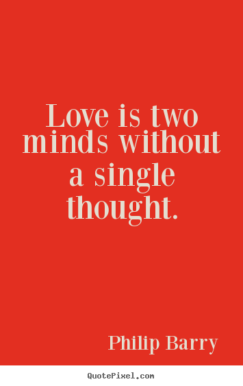 Love quotes - Love is two minds without a single thought.