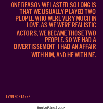 Create custom picture quotes about love - One reason we lasted so long is that we usually played..