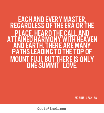 Love quotes - Each and every master, regardless of the era or the place, heard..
